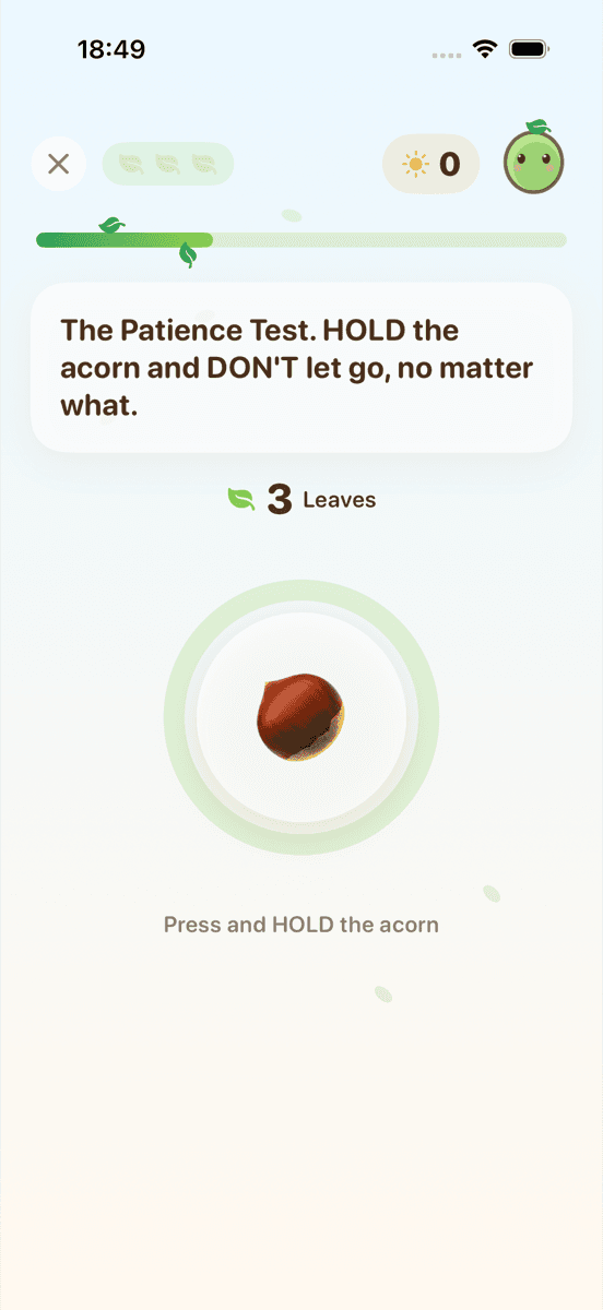 The patience test: hold the acorn while rewards grow